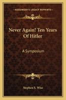 Never Again! Ten Years Of Hitler: A Symposium 1163188360 Book Cover