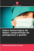 Febre hemorrágica do Ébola: compreensão da patogénese e gestão (Portuguese Edition) 6202496843 Book Cover