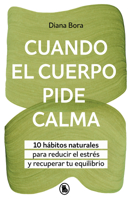 Cuando el cuerpo pide calma (Spanish Edition) 8402431097 Book Cover