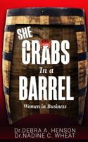 She Crabs In a Barrel: Women in Business 1724097202 Book Cover