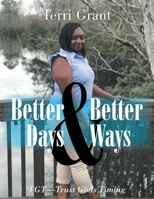 Better Days & Better Ways: Tgt-Trust God's Timing 1796020958 Book Cover