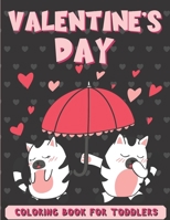 Valentine's Day Coloring Book for Toddlers: Cute Coloring Pages with Valentine's Day Animals B08TQCXTYF Book Cover