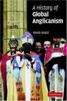 A History of Global Anglicanism (Introduction to Religion) 0521008662 Book Cover
