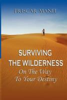 Surviving The Wilderness: On The Way To Your Destiny 0956578055 Book Cover