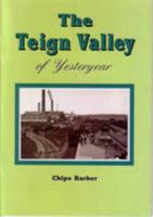 The Teign Valley of Yesteryear 1899073086 Book Cover