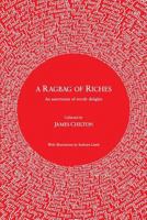 A Ragbag of Riches: An Assortment of Wordy Delights 1912262533 Book Cover