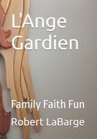 L'Ange Gardien: Family Faith Fun B0DXFD1HFK Book Cover