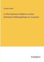 Le Père Duchesne d'Hébert ou notice historique et bibliographique sur ce journal (French Edition) 3382736640 Book Cover