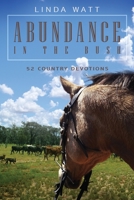 Abundance in the Bush: 52 Country Devotions 0645182303 Book Cover