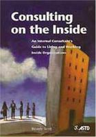 Consulting on the Inside: An Internal Consultant's Guide to