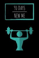 90 Days New Me: Workouts, Healthy Eating and Well Being 1095962086 Book Cover