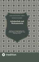 Arbeitsschule und Werkunterricht: Beitrag zur Ausgestaltung der Volksschule als Erziehungs- und Bildungsschule (German Edition) 3384875524 Book Cover
