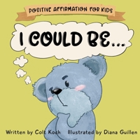 I Could Be... B09TF224TX Book Cover