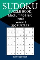 300 Medium to Hard Sudoku Puzzle Book - 2018 1974017109 Book Cover