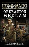 Commando: Operation Bedlam 1481130579 Book Cover