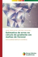 Estimativa de Erros No Calculo Do Gradiente Em Malhas de Voronoi 3639614232 Book Cover
