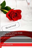 Can You Stay for Breakfast? 1482381877 Book Cover