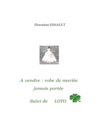 À vendre robe de mariée jamais portée: suivi de Loto (French Edition) 2322505048 Book Cover