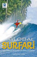 Global Surfari: The Complete Atlas for the Serious Surfer 0762431857 Book Cover