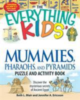 The Everything Kids' Mummies, Pharaohs, and Pyramids Puzzle and Activity Book: Discover the mysterious secrets of Ancient Egypt 1598697978 Book Cover