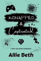 Kidnapped & Captivated B0F554TZD9 Book Cover