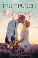 Fruit Punch Kisses: Special First Kiss Edition 169601767X Book Cover