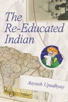 The Re-Educated Indian B09917NXJP Book Cover