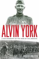 Alvin York: A New Biography of the Hero of the Argonne 0813145198 Book Cover