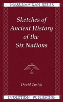Sketches of Ancient History of the Six Nations (Massinahigan Series: Brief Accounts of Early Native America, 2) B002WUNEL8 Book Cover