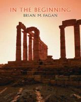 In the Beginning: An Introduction to Archaeology 0205966586 Book Cover