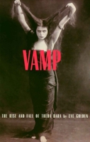 Vamp: The Rise and Fall of Theda Bara 1879511320 Book Cover
