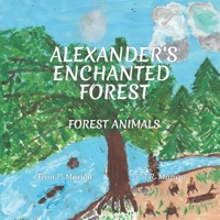 ALEXANDER'S ENCHANTED FOREST: FOREST ANIMALS B0DWSC77R7 Book Cover