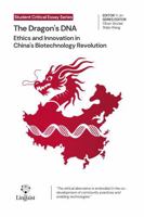 The Dragon's DNA: Ethics and Innovation in China's Biotechnology Revolution (Student Critical Essay Series) 195566207X Book Cover