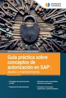 Guía práctica sobre conceptos de autorización en SAP - diseño y mantenimiento (Spanish Edition) 3960125437 Book Cover