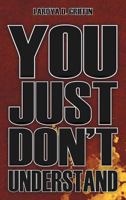 You Just Don't Understand 1462049796 Book Cover