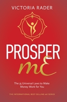 Prosper mE: The 35 Universal Laws to Make Money Work for You 1792393989 Book Cover