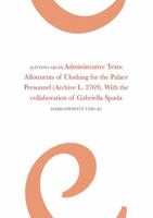Administrative Documents: Allotments of Clothing for the Palace Personnel (Archive L. 2769) 3447110201 Book Cover