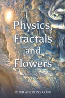 Physics, Fractals and Flowers 1035811014 Book Cover