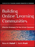 Building Online Learning Communities: Effective Strategies for the Virtual Classroom (Jossey Bass Higher and Adult Education Series) 0787988251 Book Cover
