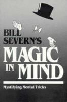 Bill Severn's Magic in Mind: Mystifying Mental Tricks (Bill Severn's Magic) 0811725316 Book Cover
