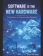 Introduction to Programable Networks: SOFTWARE IS THE NEW HARDWARE B0GM9SYCSD Book Cover