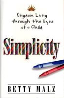Simplicity: Kingdom Living Through the Eyes of a Child 0800792408 Book Cover