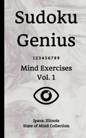 Sudoku Genius Mind Exercises Volume 1: Ipava, Illinois State of Mind Collection B0851KJKG6 Book Cover