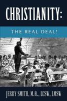 Christianity: The Real Deal! 1643485075 Book Cover