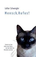 Mensch, Rufus!: Szenen aus dem Leben eines Katers, der über Nacht die Menschen verstand. 3839151546 Book Cover