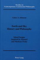 Earth and Sky, History and Philosophy: Island Images Inspired by Husserl and Merleau-Ponty (Studies in Contemporary Continental Philosophy, Vol 1) 0820405582 Book Cover