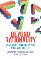 Beyond Rationality: Behavioral Political Science in the 21st Century 1009014854 Book Cover