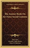 The Answer Book On Air Force Social Customs 0548446040 Book Cover