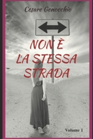 Non È La Stessa Strada: Solo Se Non È Amore Muore B0BS9YSDYG Book Cover