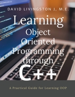 Learning Object Oriented Programming through C++: A Beginner's Guide for Learning OOP B09NSK8TT3 Book Cover